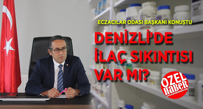 Denizli’de İlaç Sıkıntısı Var mı?