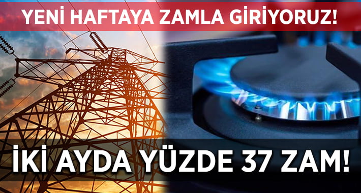 Elektrik ve Doğalgaza Yine Zam Geldi!