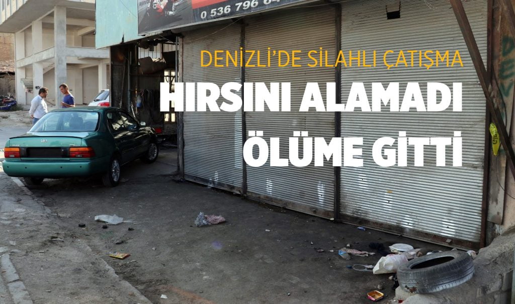 Denizli’nin Merkezinde Silahlı Çatışma