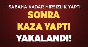 Sabaha Kadar Çaldı, Kaza Yaptı, Yakalandı