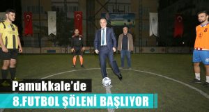 Pamukkale’de 8. Futbol Şöleni Başlıyor