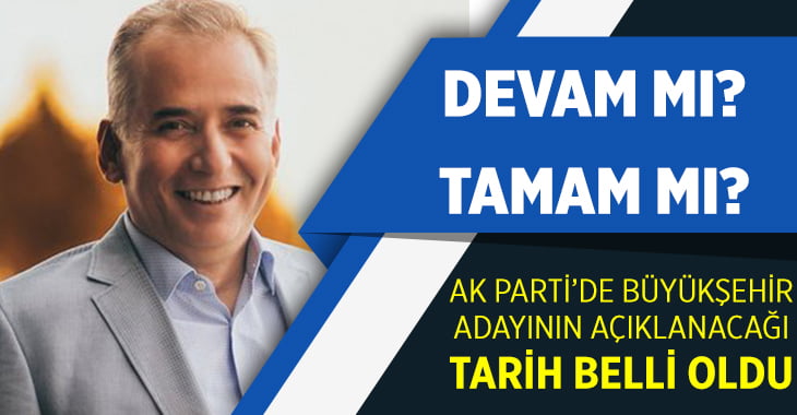 AK Parti’nin Büyükşehir Adayını Açıklanacağı Tarih Belli Oldu