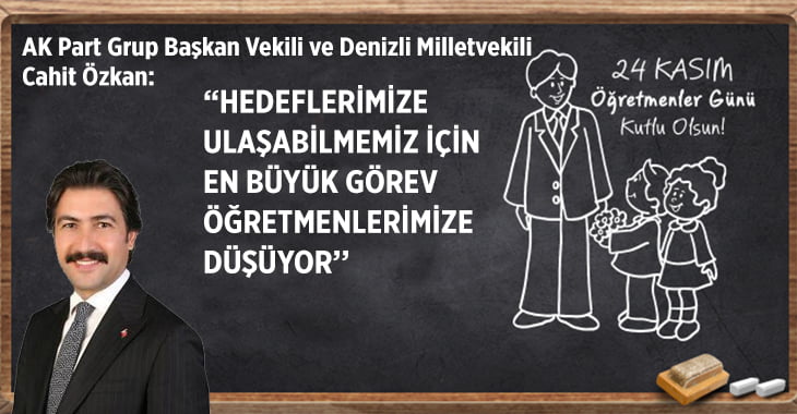 AK Parti Grup Başkanvekili Özkan Öğretmenler Günü’nü Kutladı