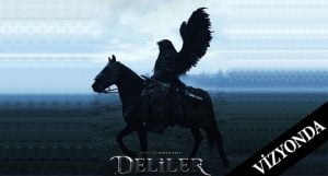 Deliler “Fatih’in Fermanı”