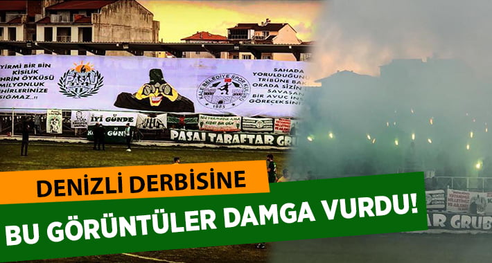 Denizli Derbisinde Bu Görüntüler Damga Vurdu!