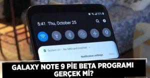 Galaxy Note 9 Pie Beta Programı Gerçek mi?