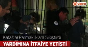 Kafası Parmaklıklara Sıkıştı..İtfaiye Kurtardı