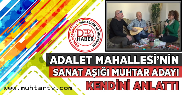 Adalet Mahallesi Muhtar Adayı Süleyman Belenköylü Evinin Kapısını Denizli Deda Haber’e Açtı