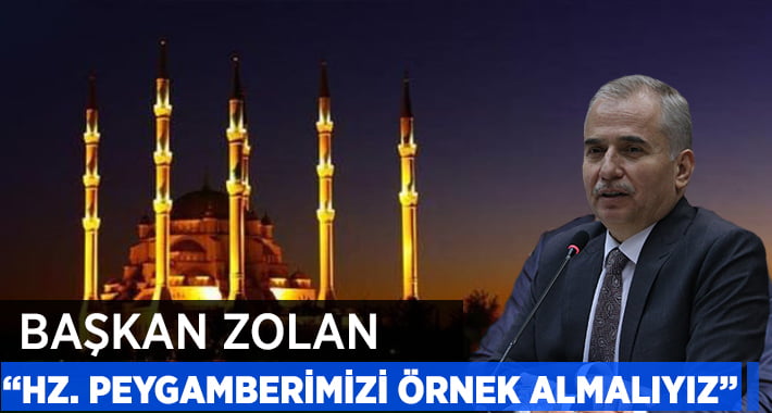 Başkan Osman Zolan’dan Mevlid Kandili Mesajı