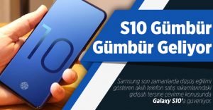 S10 gümbür gümbür geliyor