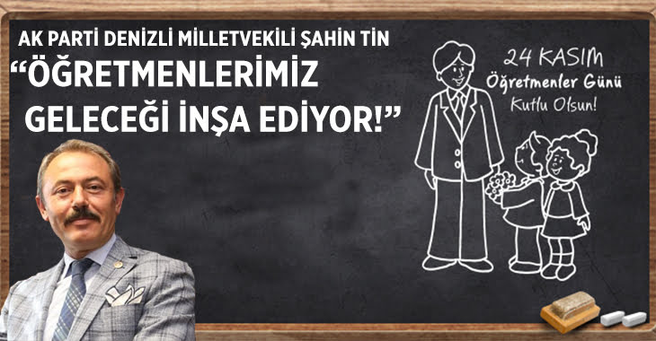 Milletvekili Tin, 24 Kasım Öğretmenler Günü’nü Kutladı