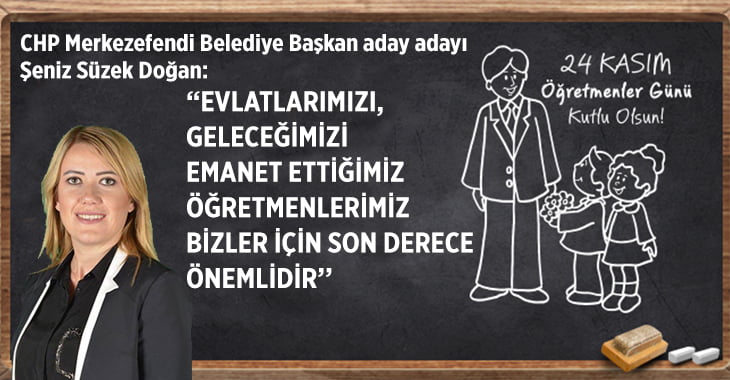 CHP Merkezefendi Aday Adayı Süzek Doğan, Öğretmenler Günü’nü Kutladı