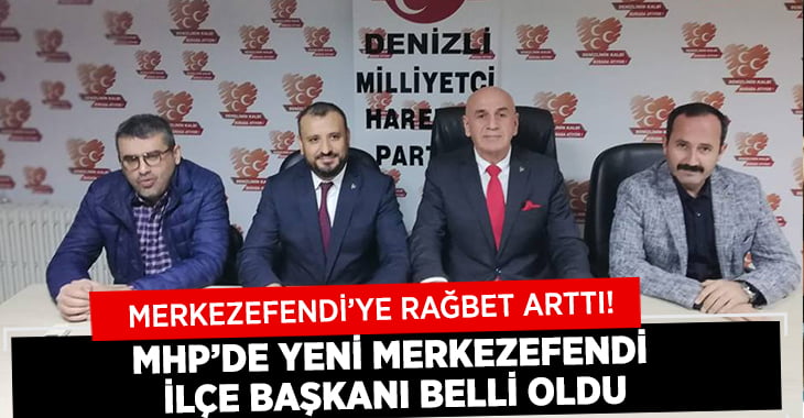 MHP Merkezefendi’de Yeni İlçe Başkanı Belli Oldu