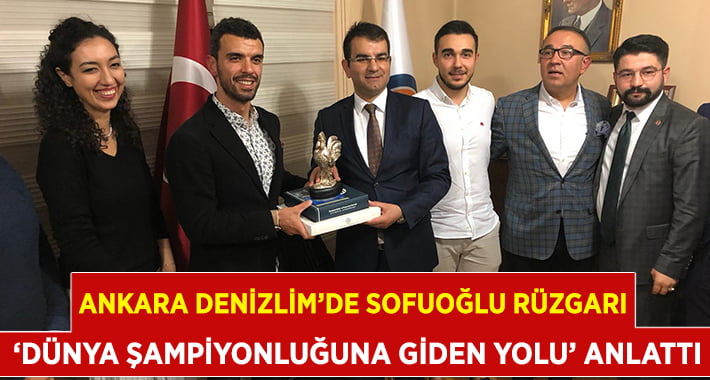 Ankara Denizlim’de Sofuoğlu Rüzgarı Esti!