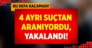 4 Ayrı Suçtan Aranıyordu.. Yakayı Ele Verdi!