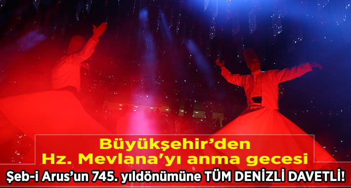 Büyükşehir’den Hz. Mevlana’yı anma gecesi