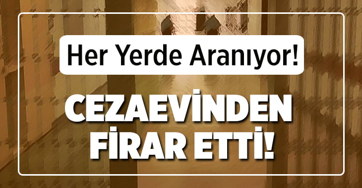 Denizli’de Cezaevinden Firar!