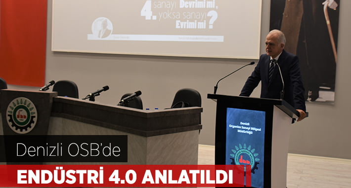 Denizli OSB’de “Endüstri 4.0” Anlatıldı