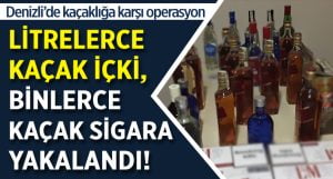 Litrelerce Kaçak İçki, Binlerce Kaçak Sigara Ele Geçirildi!