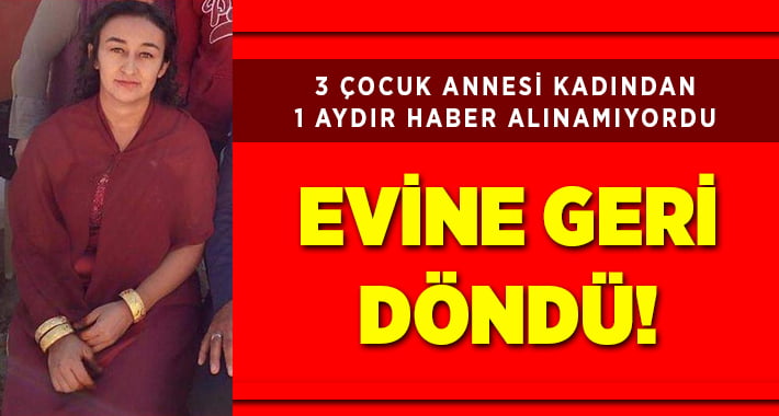 1 Aydır Haber Alınamıyordu..Evine Geri Döndü