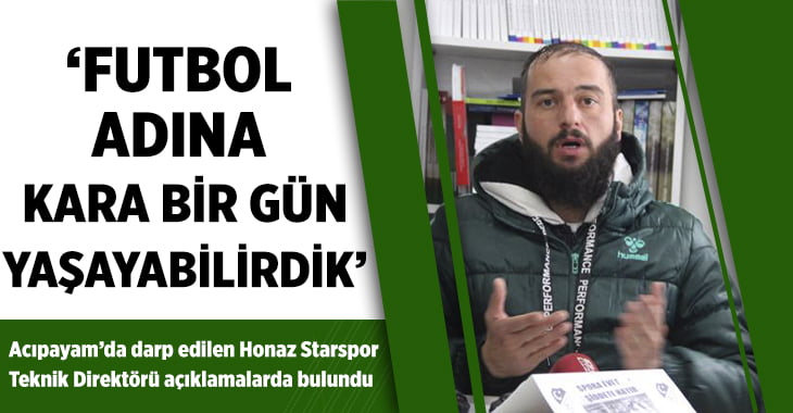 Darp Edilen Teknik Direktör Konuştu: Futbol Adına Kara Bir Gün Yaşayabilirdik!