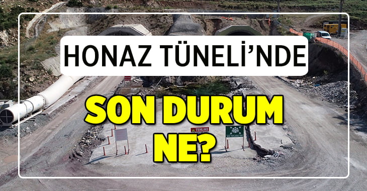 Honaz Tüneli’nde Son Durum Ne?