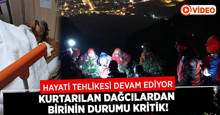 Kurtarılan Dağcılardan Birinin Durumu Kritik!