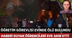 Öğretim Görevlisi Evinde Ölü Bulundu