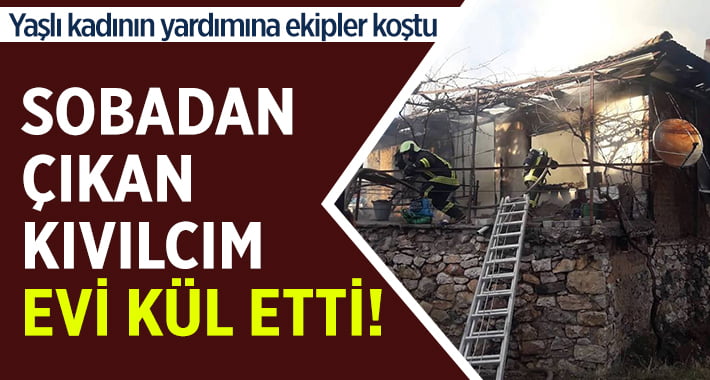 Sobadan Çıkan Kıvılcım Evi Kül Etti!