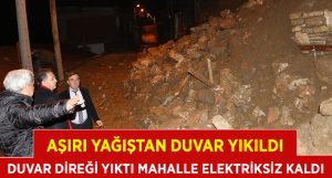 Aşırı Yağıştan Duvar Yıkıldı..Mahalle Elektriksiz Kaldı