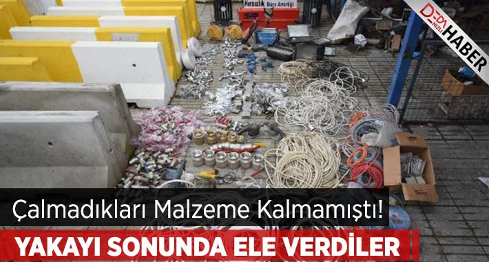 Çalmadık Malzeme Bırakmışlardı..Yakalandılar!