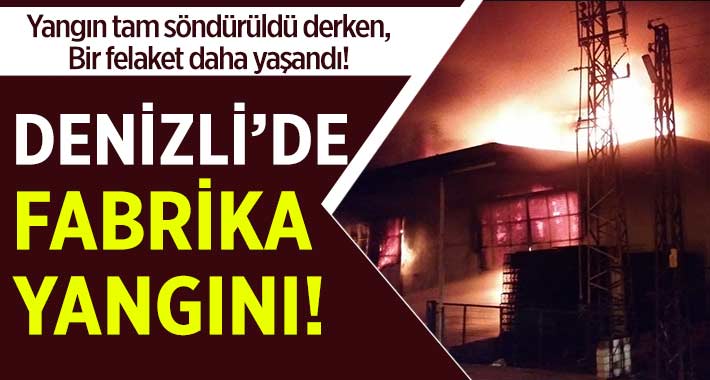 Denizli’de Fabrika Yangını!