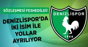 Denizlispor’da İki İsim İle Yollar Ayrılıyor!