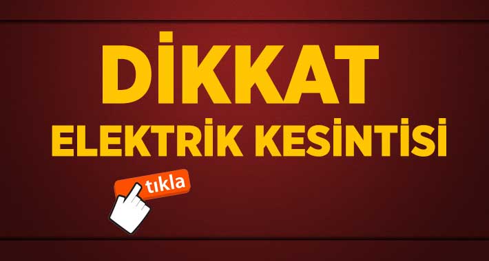 Dikkat Elektrik Kesintisi!