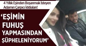 Boşanmak İstediği Eşinin Fuhuş ve Dolandırıcılık Yaptığı İddia Etti!