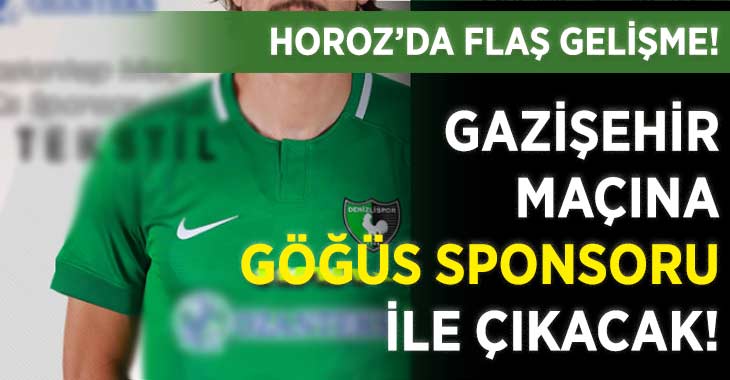 Denizlispor, Gazişehir Maçına Göğüs Sponsoru ile Çıkacak!