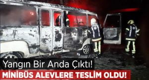 Denizli’de Minibüs Alevlere Teslim Oldu!