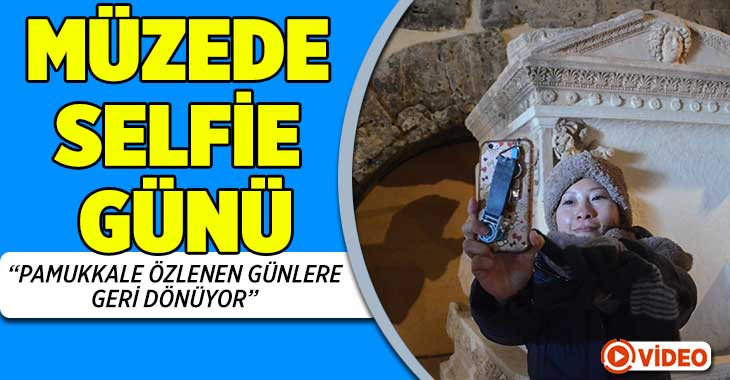 Pamukkale’de “Müzelerde Selfie Günü” kutlandı