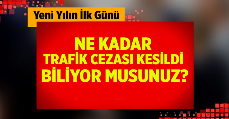 Yılın İlk Günü Cezalarla Geldi