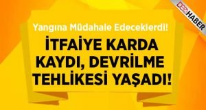 Yangını Söndürmeye Giden İtfaiye Devrilme Tehlikesi Atlattı!