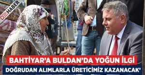 BAHTİYAR: “ÜRETİCİ PAZARLARI VE DOĞRUDAN ALIMLARLA ÜRETİCİMİZ KAZANACAK.”