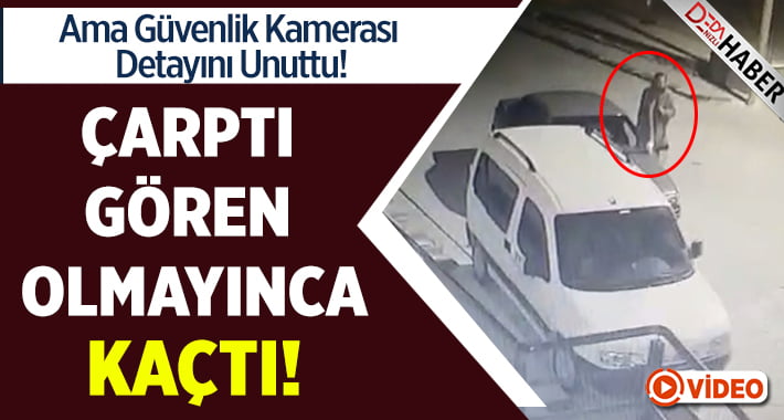 Çarptı Gören Olmayınca Kaçtı!