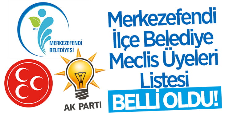 Ak Parti Merkezefendi İlçe Belediye Meclis Üyeleri Listesi Belli Oldu!