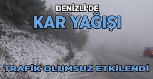 Denizli’nin Yüksek Kesimlerinde Kar Yağışı