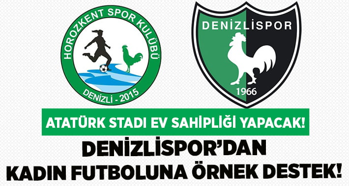 Denizlispor’dan Kadın Futboluna Büyük Destek