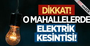 Dikkat 4 Mahalle’de Elektrik Kesintisi!