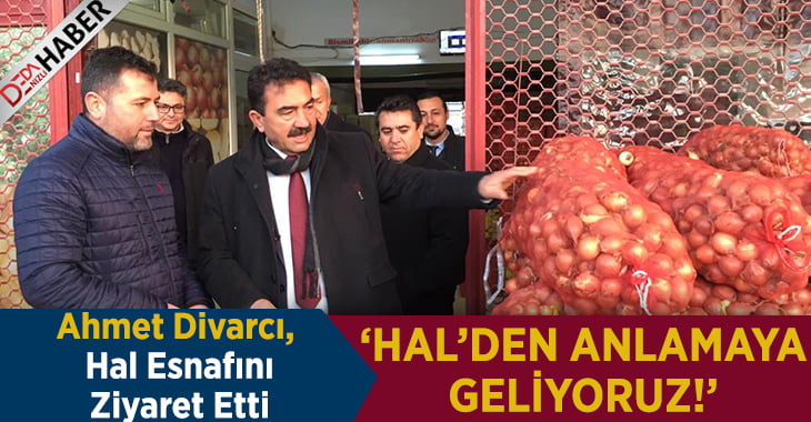 Divarcı: ‘Hal’den Anlamaya Geliyoruz!