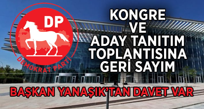 DP İl Başkanı Yanaşık’tan Kongre ve Aday Toplantısına Davet