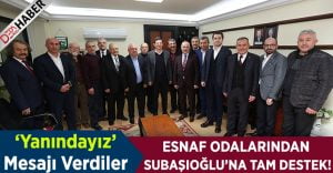 Esnaf Odalarından Subaşıoğlu’na Tam Destek!