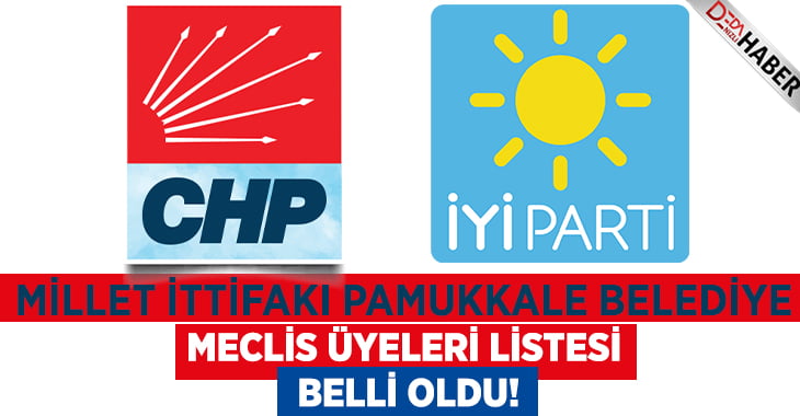 Millet İttifakı Pamukkale Belediye Meclis Üyeleri Listesi Belli Oldu!